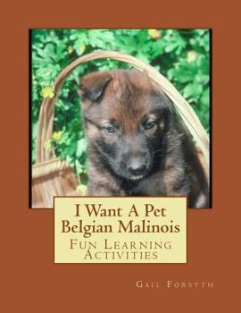 Paperback I Want A Pet Belgian Malinois: Fun Learning Activities Book