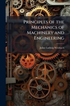 Principles of the Mechanics of Machinery and Engineering
