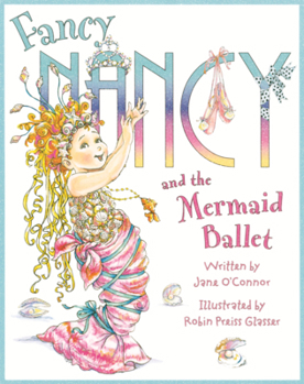 Library Binding Fancy Nancy and the Mermaid Ballet Book