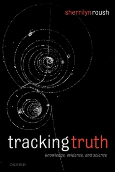 Paperback Tracking Truth: Knowledge, Evidence, and Science Book