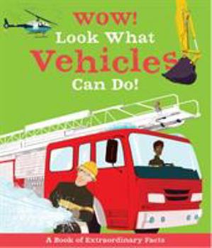 Paperback Wow! Look What Vehicles Can Do! Book