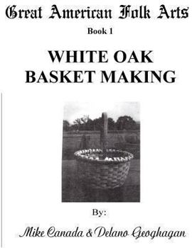 Paperback Great American Folk Arts (White Oak Basket Making) Book