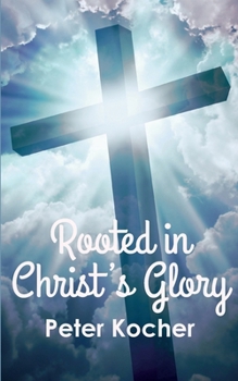 Paperback Rooted in Christ's Glory Book