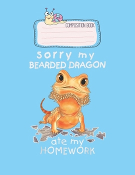 Paperback Composition Book: Bearded Dragon Cute Lizard Gift Beardie Ate My Homework Lovely Composition Notes Notebook for Work Marble Size College Book