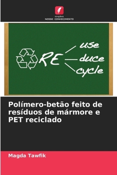 Paperback Polímero-betão feito de resíduos de mármore e PET reciclado [Portuguese] Book