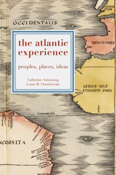 Paperback The Atlantic Experience: Peoples, Places, Ideas Book