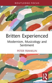 Hardcover Britten Experienced: Modernism, Musicology and Sentiment Book