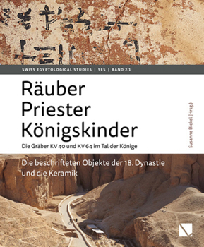 Rauber - Priester - Konigskinder: Die Graber Kv 40 Und Kv 64 Im Tal Der Konige (Teil I): Auswertung Und Befunde