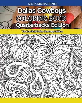 Paperback Dallas Cowboys Quarterbacks Coloring Book: The Unofficial Dallas Cowboys Edition Book