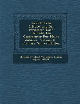 Paperback Ausführliche Erläuterung Der Pandecten Nach Hellfeld: Ein Commentar Für Meine Zuhörer, Volume 8 [Latin] Book