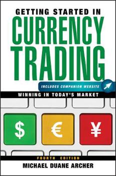 Paperback Getting Started in Currency Trading, + Companion Website: Winning in Today's Market Book