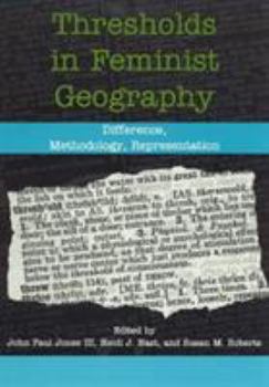 Hardcover Thresholds in Feminist Geography: Difference, Methodology, Representation Book