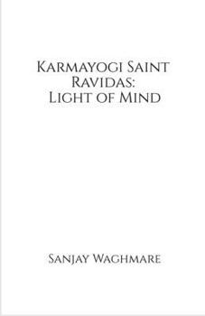 Paperback Karmayogi Saint Ravidas: Light of Mind Book