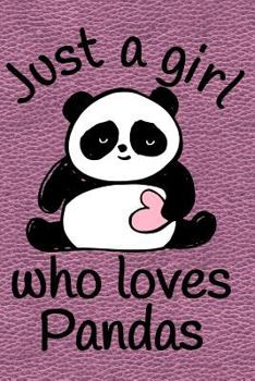 Paperback Just a Girl Who Loves Pandas: Journal, Notebook, Diary or Sketchbook with Dot Grid Paper Book