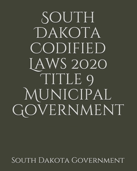 Paperback South Dakota Codified Laws 2020 Title 9 Municipal Government [Large Print] Book