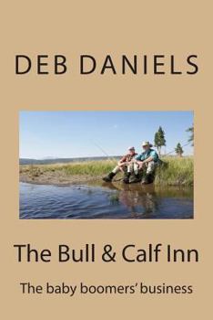 Paperback The Bull & Calf Inn: the baby boomers business Book