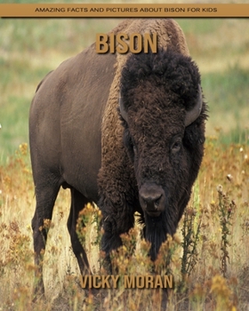 Paperback Bison: Amazing Facts and Pictures about Bison for Kids Book