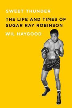 Hardcover Sweet Thunder: The Life and Times of Sugar Ray Robinson Book