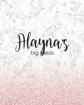 Alayna's Big Ideas: Personalized Notebook - 8x10 Lined Women's Journal