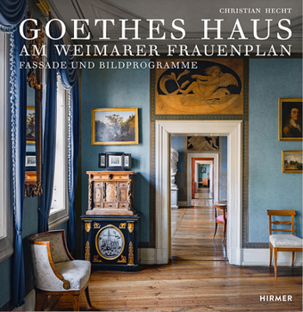 Hardcover Goethes Haus Am Weimarer Frauenplan: Fassade Und Bildprogramme Book