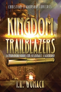 Paperback Kingdom Trailblazers: A Practical Guide for Visionary Leadership Book