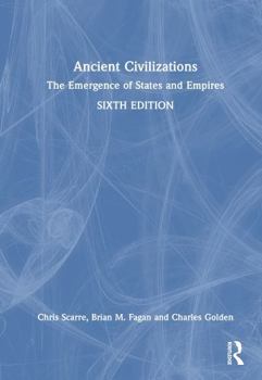Hardcover Ancient Civilizations: The Emergence of States and Empires Book