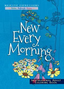 Paperback New Every Morning: Inspirational Adult Coloring Book