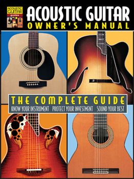 Paperback Acoustic Guitar Owner's Manual: The Complete Guide Book