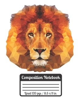 Composition Notebook: GEOMETRICAL LION'S HEAD: Lion Woorkbook For Unversity, School, College Ultimate Gift For Students