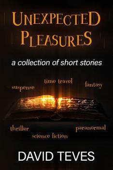 Paperback unexpected pleasures: Ten Stories by David Teves Book