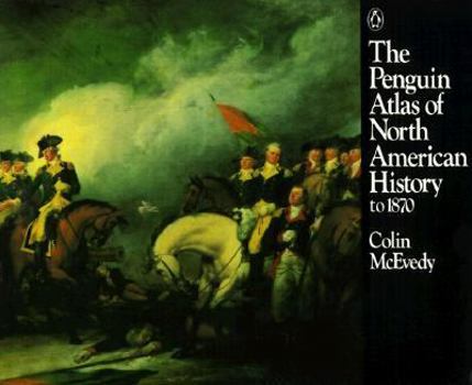 Paperback The Penguin Atlas of North American History to 1870 Book
