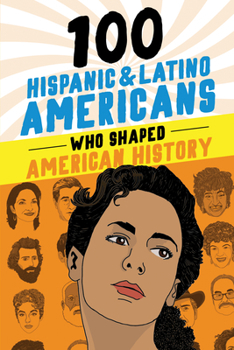 Paperback 100 Hispanic and Latino Americans Who Shaped American History Book