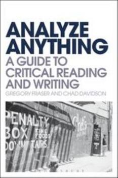 Paperback Analyze Anything: A Guide to Critical Reading and Writing Book