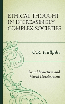 Paperback Ethical Thought in Increasingly Complex Societies: Social Structure and Moral Development Book