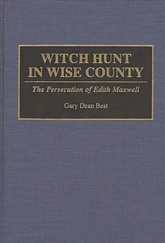 Hardcover Witch Hunt in Wise County: The Persecution of Edith Maxwell Book