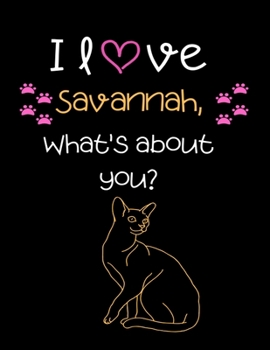 I love Savannah, What's about you?: Cut Cat Handwriting Workbook For Kids, practicing Letters, Words, Sentences.