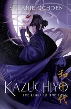 Paperback Kazuchiyo: Lord of the East Book