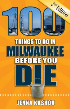 Paperback 100 Things to Do in Milwaukee Before You Die Book