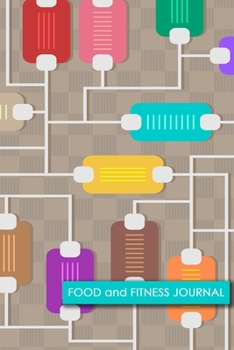 Food and Fitness Journal: Easy to Use and Practical Food Diary and Fitness Tracker: Monitor Eating, Plan Meals, and Set Diet and Exercise Goals for Optimal Weight Loss.