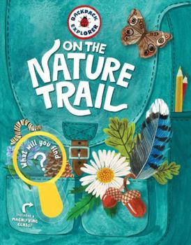Hardcover Backpack Explorer: On the Nature Trail: What Will You Find? Book