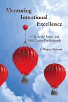 Paperback Mentoring Intentional Excellence: A Guide for Early- and Mid-Career Professionals Book