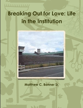 Paperback Breaking Out for Love: Life in the Institution Book