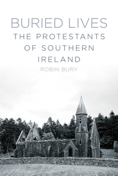 Paperback Buried Lives: The Protestants of Southern Ireland Book