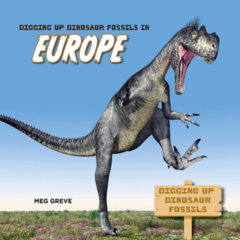 Hardcover Digging Up Dinosaur Fossils in Europe Book