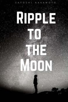 Paperback Ripple to the Moon: Cryptocurrency Wallet, Diary, Notebook (112pages 6x9) Book