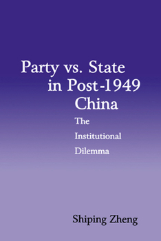 Party vs. State in Post-1949 China (Cambridge Modern China Series) - Book  of the Cambridge Modern China