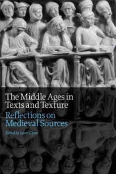 Paperback The Middle Ages in Texts and Texture: Reflections on Medieval Sources Book