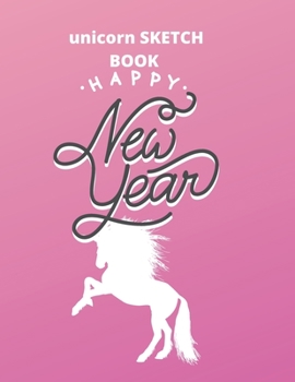 sketchbook  gift  unicorn:happy new year: Unicorn Journal and sketchbook  gift : Journal and sketchbook  for Girls - Composition Size (8.5"x11") With ... for Journal, Doodling, Sketching and Notes