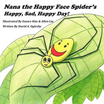 Paperback Nana the Happy Face Spider's Happy, Sad, Happy Day! Book