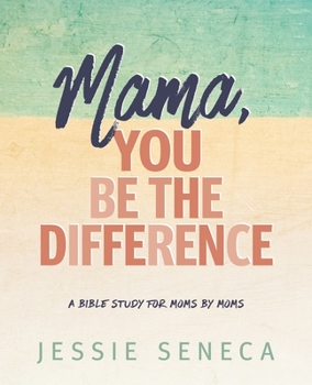 Paperback Mama, You Be the Difference: Mama, You Be the Difference Book